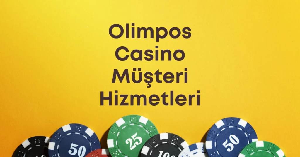 Olimpos Casino Müşteri Hizmetleri