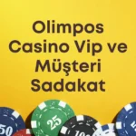 Olimpos Casino Vip ve Müşteri Sadakat Programı