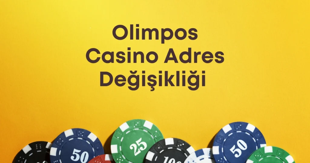 Olimpos Casino Adres Değişikliği