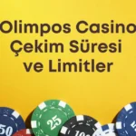 Olimpos Casino Çekim Süresi ve Limitler