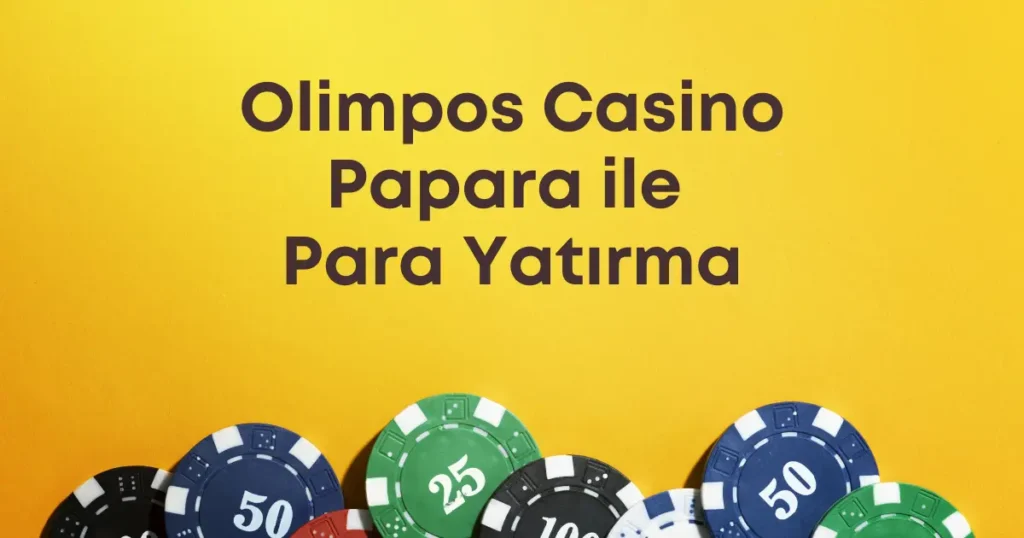 olimpos casino papara ile para yatırma