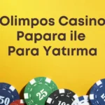 olimpos casino papara ile para yatırma